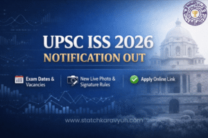 UPSC ISS 2026 Notification: Dates, Vacancies, and Important Rules