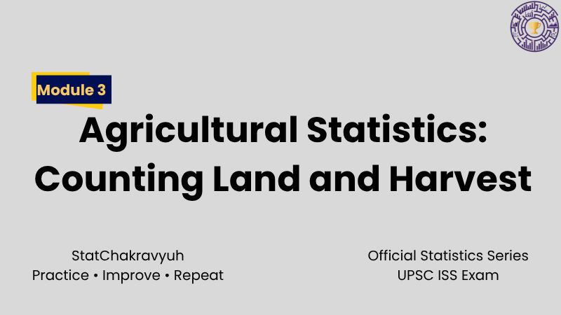 Agricultural Statistics Counting Land and Harvest | StatChakravyuh