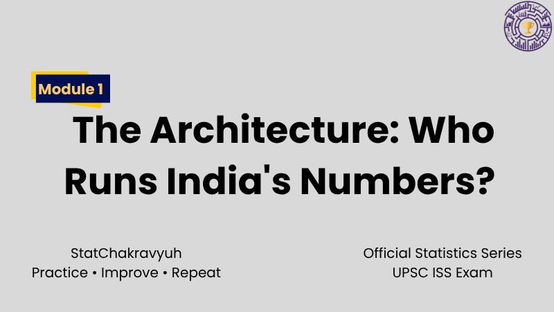 The Architecture: Who Runs India's Numbers? | StatChakravyuh