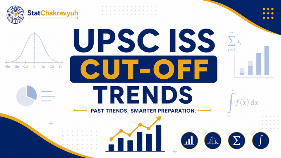UPSC ISS Cut Off | StatChakravyuh